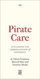 Pirate Care, Acts Against the Criminalization of Solidarity 9780745349800 Valeria Graziano