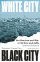 Book cover of: White City, Black City. By: Sharon Rotbard