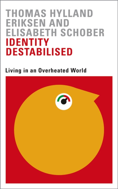 Book cover of: Identity Destabilised. By: Thomas Hylland Eriksen