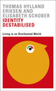 Book cover of: Identity Destabilised. By: Thomas Hylland Eriksen