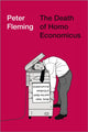 Book cover of: Death of Homo Economicus. By: Peter Fleming