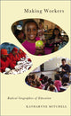 Book cover of: Making Workers. By: Katharyne Mitchell