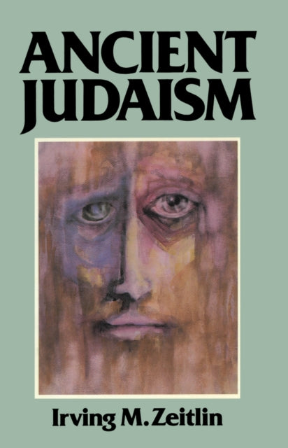 Book cover of: Ancient Judaism. By: Irving M. Zeitlin