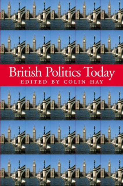 Book cover of: British Politics Today. By: Colin Hay