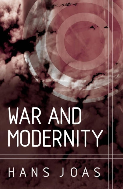 Book cover of: War and Modernity. By: Hans Joas