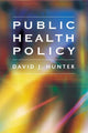 Book cover of: Public Health Policy. By: David J. Hunter