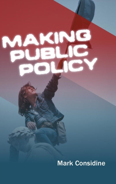Book cover of: Making Public Policy. By: Mark Considine