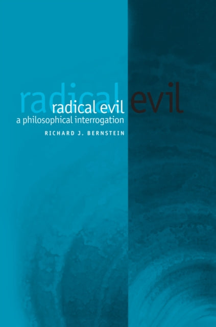 Book cover of: Radical Evil. By: Richard J. Bernstein