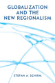Book cover of: Globalization and the New Regionalism. By: Stefan A. Schirm
