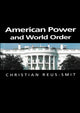 Book cover of: American Power and World Order