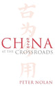 Book cover of: China at the Crossroads. By: Peter Nolan