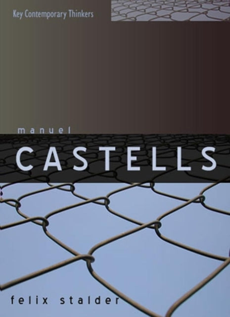 Book cover of: Manuel Castells. By: Felix Stalder