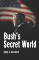 Book cover of: Bush's Secret World