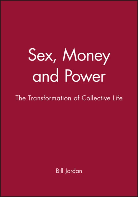 Book cover of: Sex, Money and Power. By: Bill Jordan