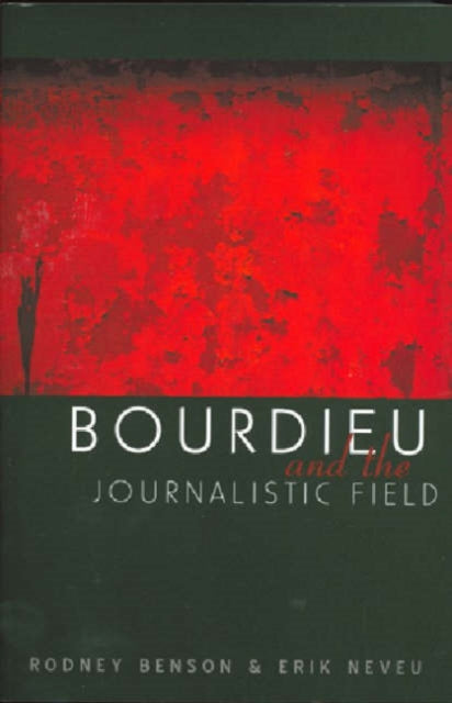 Book cover of: Bourdieu and the Journalistic Field