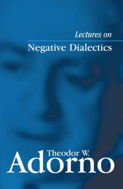 Book cover of: Lectures on Negative Dialectics. By: Theodor W. Adorno