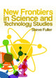 Book cover of: New Frontiers in Science and Technology Studies. By: Steve Fuller