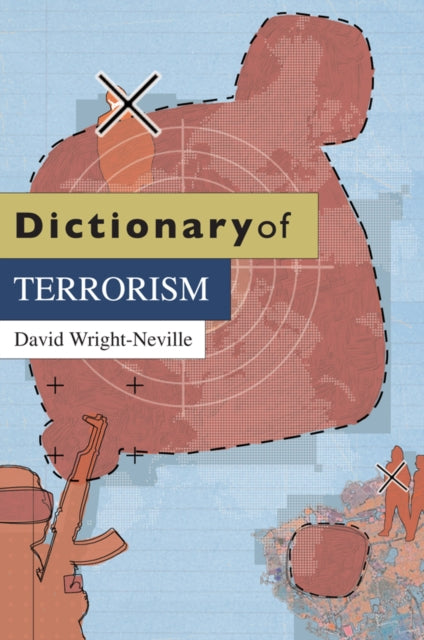 Book cover of: Dictionary of Terrorism. By: David Wright-Neville