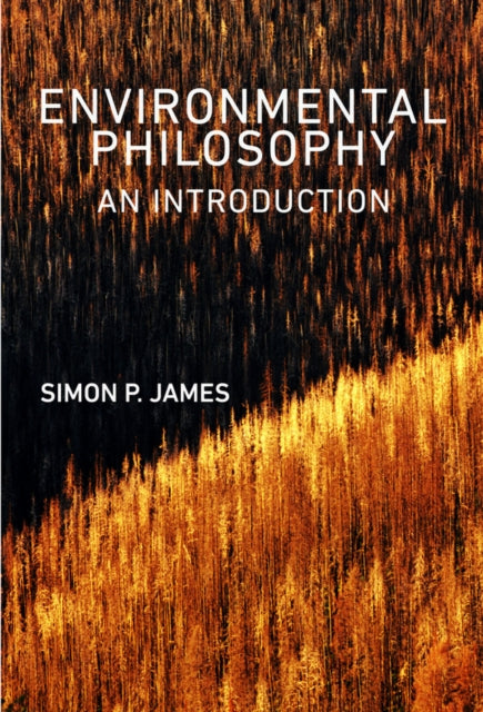 Book cover of: Environmental Philosophy. By: Simon P. James