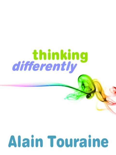Book cover of: Thinking Differently. By: Alain Touraine
