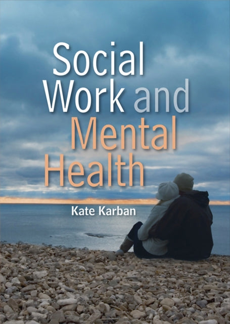 Book cover of: Social Work and Mental Health. By: Kate Karban