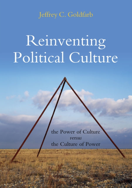 Book cover of: Reinventing Political Culture. By: Jeffrey C. Goldfarb