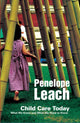 Book cover of: Child Care Today. By: Penelope Leach
