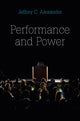 Book cover of: Performance and Power. By: Jeffrey C. Alexander