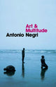Book cover of: Art and Multitude. By: Antonio Negri