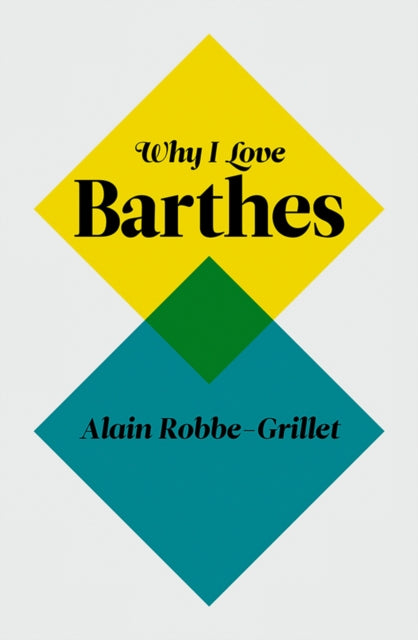 Book cover of: Why I Love Barthes. By: Alain Robbe-Grillet