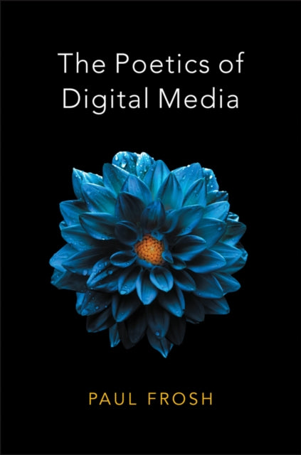 Book cover of: Poetics of Digital Media. By: Paul Frosh