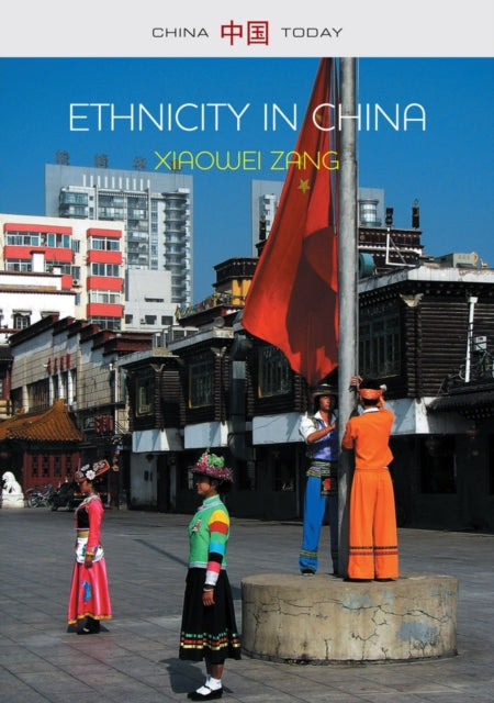 Book cover of: Ethnicity in China: A Critical Introduction. By: Xiaowei Zang