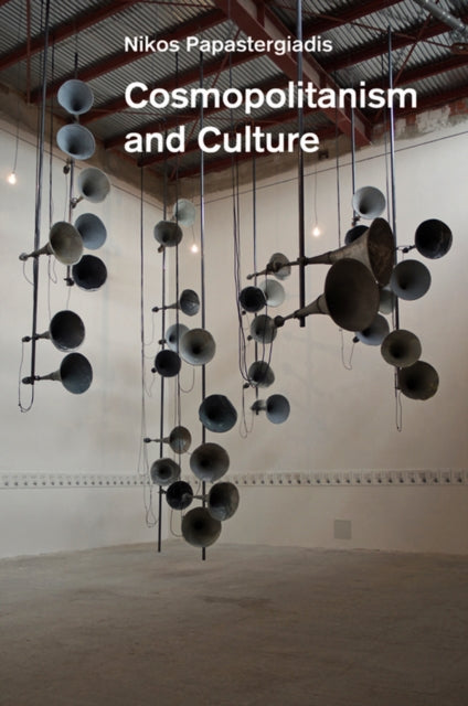 Book cover of: Cosmopolitanism and Culture. By: Nikos Papastergiadis