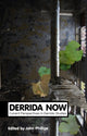 Book cover of: Derrida Now. By: John William Phillips