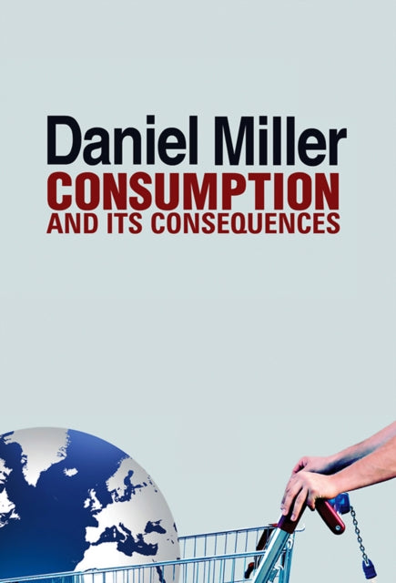 Book cover of: Consumption and Its Consequences