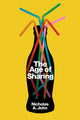 Book cover of: Age of Sharing. By: Nicholas A. John
