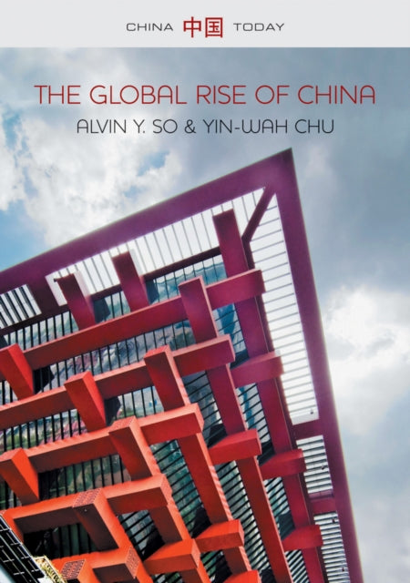 Book cover of: Global Rise of China. By: Alvin Y. So