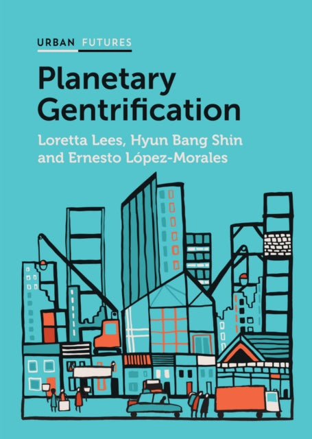 Book cover of: Planetary Gentrification. By: Loretta Lees