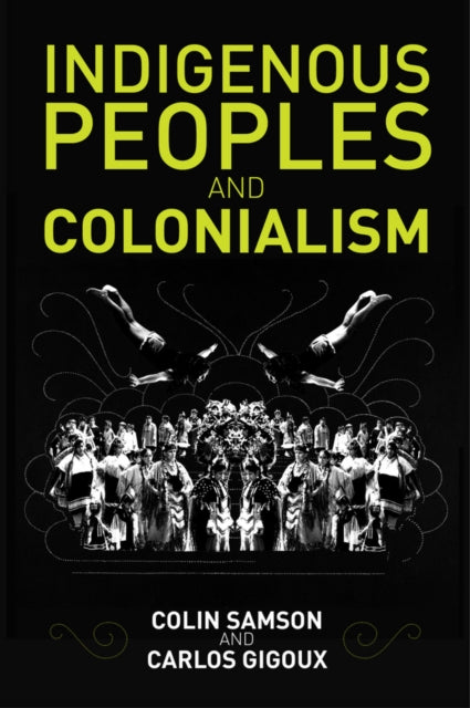 Book cover of: Indigenous Peoples and Colonialism. By: Colin Samson