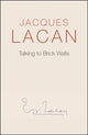 Book cover of: Talking to Brick Walls. By: Jacques Lacan