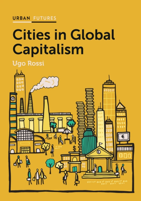 Book cover of: Cities in Global Capitalism. By: Ugo Rossi