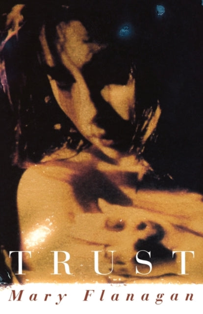 Book cover of: Trust. By: Mary Flanagan