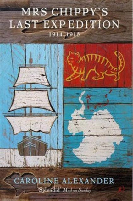 Book cover of: Mrs Chippy's Last Expedition. By: Caroline Alexander