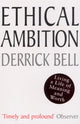Book cover of: Ethical Ambition. By: Derrick Bell