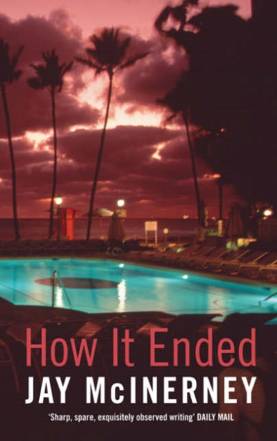 Book cover of: How It Ended. By: Jay MacInerney