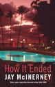 Book cover of: How It Ended. By: Jay MacInerney