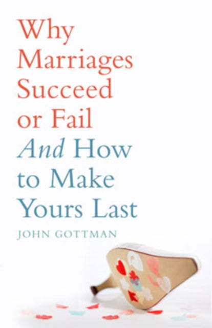 Book cover of: Why Marriages Succeed or Fail. By: John Mordechai Gottman