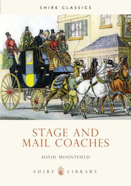 Book cover of: Stage and Mail Coaches. By: David Mountfield