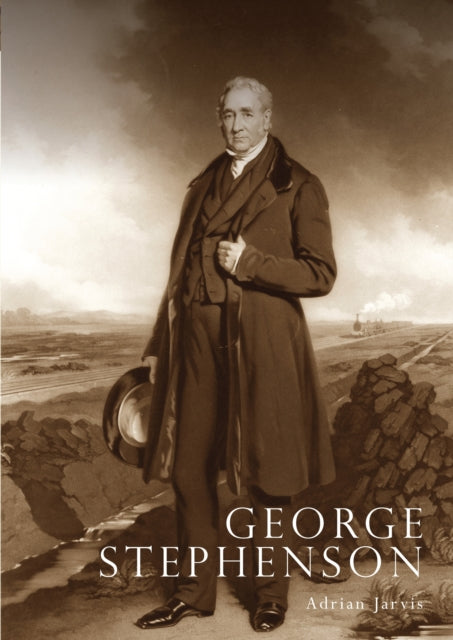 Book cover of: George Stephenson. By: Adrian Jarvis