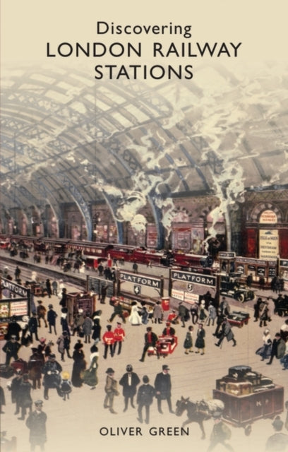 Book cover of: Discovering London Railway Stations. By: Oliver Green